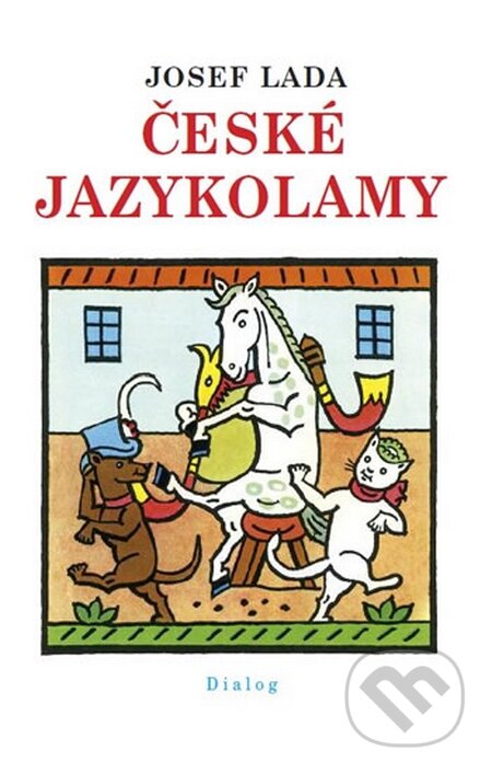 Kniha: České jazykolamy (Josef Lada). Dialog, 2016 Kniha: České jazykolamy (Josef Lada). Dialog, 2016