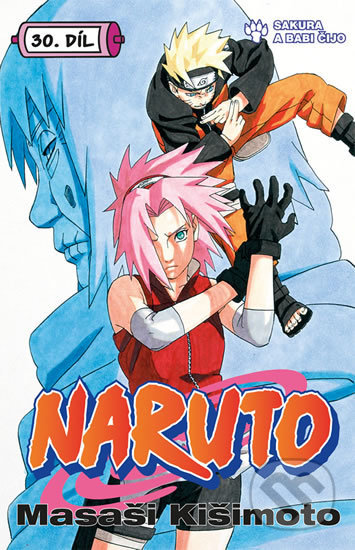 Kniha: Naruto 30: Sakura a Babi Čijo (Masaši Kišimoto). Crew, 2016 Kniha: Naruto 30: Sakura a Babi Čijo (Masaši Kišimoto). Crew, 2016