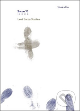 Kniha: Bacon 70 (Leoš Bacon Slanina). Větrné mlýny, 2016 Kniha: Bacon 70 (Leoš Bacon Slanina). Větrné mlýny, 2016