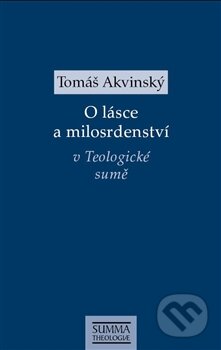 Kniha: O lásce a milosrdenství v Teologické sumě (Tomáš Akvinský). Krystal OP, 2016 Kniha: O lásce a milosrdenství v Teologické sumě (Tomáš Akvinský). Krystal OP, 2016