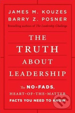 Kniha: Truth about Leadership (James M. Kouzes). Jossey Bass, 2010 Kniha: Truth about Leadership (James M. Kouzes). Jossey Bass, 2010