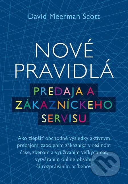 E-kniha: Nové pravidlá predaja a zákazníckeho servisu (David Meerman Scott). Eastone Books, 2015 E-kniha: Nové pravidlá predaja a zákazníckeho servisu (David Meerman Scott). Eastone Books, 2015