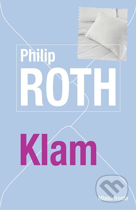 E-kniha: Klam (Philip Roth). Mladá fronta, 2016 E-kniha: Klam (Philip Roth). Mladá fronta, 2016