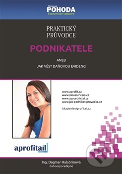 Kniha: Praktický průvodce podnikatele (Dagmar Halabrinová). Aprofitail, 2016 Kniha: Praktický průvodce podnikatele (Dagmar Halabrinová). Aprofitail, 2016