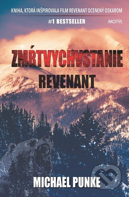 E-kniha: Zmŕtvychvstanie: Revenant (Michael Punke). Motýľ, 2016 E-kniha: Zmŕtvychvstanie: Revenant (Michael Punke). Motýľ, 2016