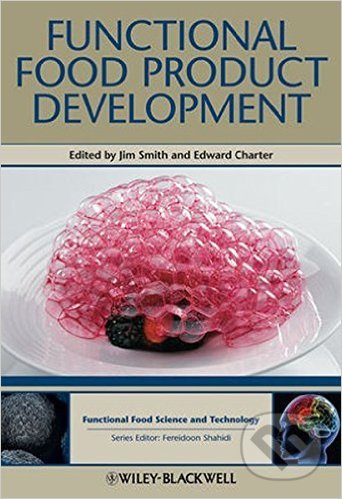 Kniha: Functional Food Product Development (Jim Smith). Wiley-Blackwell, 2010 Kniha: Functional Food Product Development (Jim Smith). Wiley-Blackwell, 2010