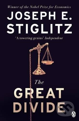Kniha: The Great Divide (Joseph E. Stiglitz). Penguin Books, 2016 Kniha: The Great Divide (Joseph E. Stiglitz). Penguin Books, 2016