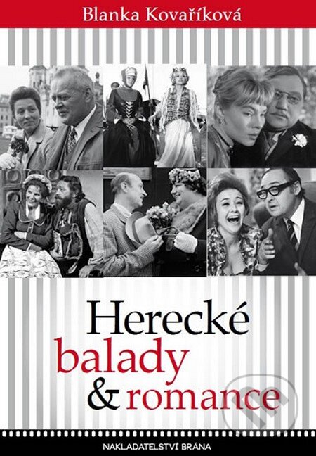 Kniha: Herecké balady a romance (Blanka Kovaříková). Brána, 2016 Kniha: Herecké balady a romance (Blanka Kovaříková). Brána, 2016