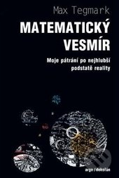 Matematický vesmír - Max Tegmark, Dokořán, 2016