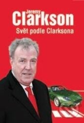 Kniha: Svět podle Clarksona (Jeremy Clarkson). Dokořán, 2016 Kniha: Svět podle Clarksona (Jeremy Clarkson). Dokořán, 2016