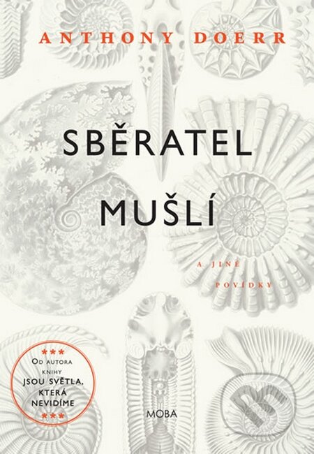 Kniha: Sběratel mušlí (Anthony Doerr). Moba, 2016 Kniha: Sběratel mušlí (Anthony Doerr). Moba, 2016