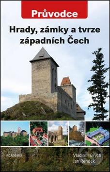 Kniha: Hrady, zámky a tvrze západních Čech (Jan Rendek a Vladimír Brych). Academia, 2016 Kniha: Hrady, zámky a tvrze západních Čech (Jan Rendek a Vladimír Brych). Academia, 2016