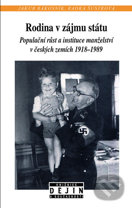 Kniha: Rodina v zájmu státu (Jakub Rákosník a Radka Šustrová). Nakladatelství Lidové noviny, 2016 Kniha: Rodina v zájmu státu (Jakub Rákosník a Radka Šustrová). Nakladatelství Lidové noviny, 2016