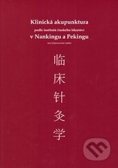 Kniha: Klinická akupunktura podle institutů čínského lékařství v Nankingu a Pekingu (TCM Consulting and Publishing). TCM Consulting and Publishing, 2013 Kniha: Klinická akupunktura podle institutů čínského lékařství v Nankingu a Pekingu (TCM Consulting and Publishing). TCM Consulting and Publishing, 2013