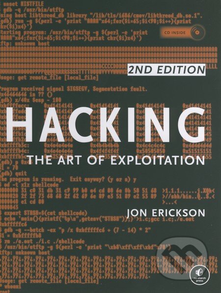 Kniha: Hacking (Jon Erickson). No Starch, 2008 Kniha: Hacking (Jon Erickson). No Starch, 2008