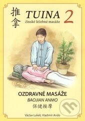 Kniha: TUINA 2 (čínské léčebné masáže) (Václav Lukeš a Vladimír Ando). TCM Consulting and Publishing, 2014 Kniha: TUINA 2 (čínské léčebné masáže) (Václav Lukeš a Vladimír Ando). TCM Consulting and Publishing, 2014