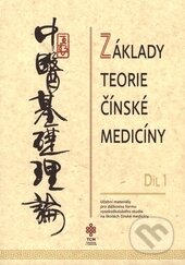 Kniha: Základy teorie čínské medicíny 1 (TCM Consulting and Publishing). TCM Consulting and Publishing, 2014 Kniha: Základy teorie čínské medicíny 1 (TCM Consulting and Publishing). TCM Consulting and Publishing, 2014