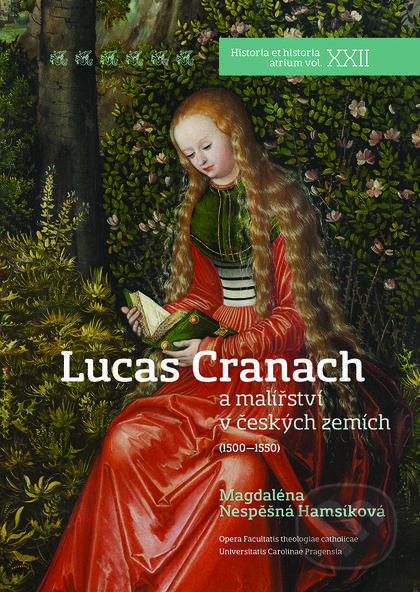 Kniha: Lucas Cranach (Magdaléna Nespěšná Hamsíková). Nakladatelství Lidové noviny, 2016 Kniha: Lucas Cranach (Magdaléna Nespěšná Hamsíková). Nakladatelství Lidové noviny, 2016