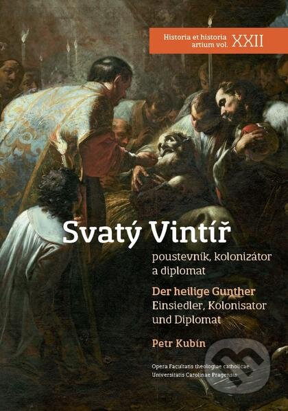 Kniha: Svatý Vintíř / Der heilige Gunther (Petr Kubín). Nakladatelství Lidové noviny, 2017 Kniha: Svatý Vintíř / Der heilige Gunther (Petr Kubín). Nakladatelství Lidové noviny, 2017