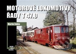 Kniha: Motorové lokomotivy řady T 47.0 (Martin Žabka). Corona, 2016 Kniha: Motorové lokomotivy řady T 47.0 (Martin Žabka). Corona, 2016