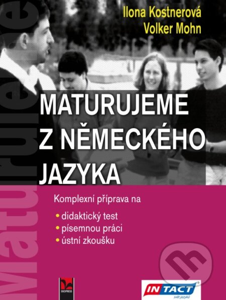 Kniha: Maturujeme z německého jazyka (Ekopress). Ekopress, 2017 Kniha: Maturujeme z německého jazyka (Ekopress). Ekopress, 2017