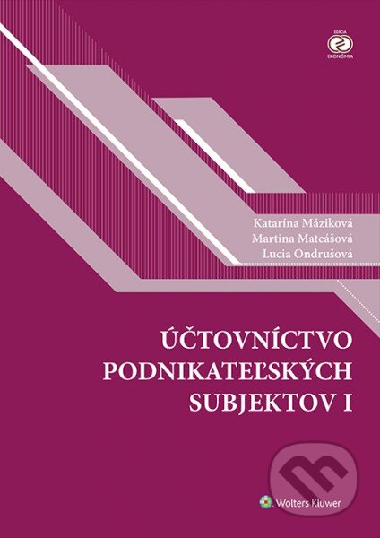 Kniha: Účtovníctvo podnikateľských subjektov I (Katarína Máziková, Lucia Ondrušová a Martina Mateášová). Wolters Kluwer, 2016 Kniha: Účtovníctvo podnikateľských subjektov I (Katarína Máziková, Lucia Ondrušová a Martina Mateášová). Wolters Kluwer, 2016