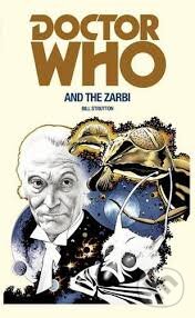 Kniha: Doctor Who and the Zarbi (Bill Strutton). BBC Books, 2016 Kniha: Doctor Who and the Zarbi (Bill Strutton). BBC Books, 2016