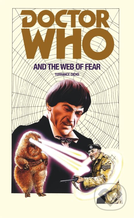 Kniha: Doctor Who and the Web of Fear (Terrance Dicks). BBC Books, 2016 Kniha: Doctor Who and the Web of Fear (Terrance Dicks). BBC Books, 2016