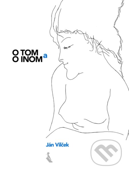 E-kniha: O tom a o inom (Ján Vilček). Ján Vilček E-kniha: O tom a o inom (Ján Vilček). Ján Vilček