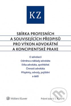 Kniha: KZ advokátní (Wolters Kluwer ČR). Wolters Kluwer ČR, 2016 Kniha: KZ advokátní (Wolters Kluwer ČR). Wolters Kluwer ČR, 2016