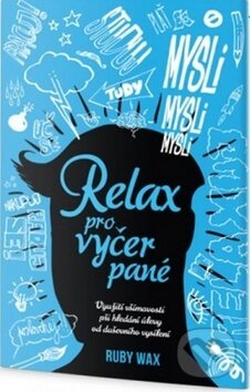 Kniha: Relax pro vyčerpané (Ruby Wax). Edice knihy Omega, 2016 Kniha: Relax pro vyčerpané (Ruby Wax). Edice knihy Omega, 2016