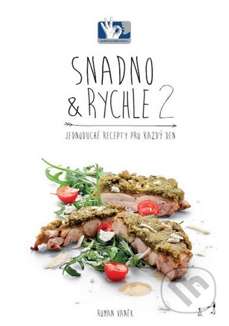 Kniha: Snadno & Rychle 2 - Jednoduché recepty pro každý den (Roman Vaněk). Prakul Production, 2016 Kniha: Snadno & Rychle 2 - Jednoduché recepty pro každý den (Roman Vaněk). Prakul Production, 2016