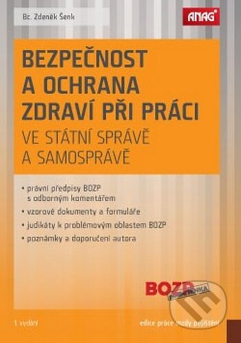 Kniha: Bezpečnost a ochrana zdraví při práci (Zdeněk Šenk). ANAG, 2015 Kniha: Bezpečnost a ochrana zdraví při práci (Zdeněk Šenk). ANAG, 2015