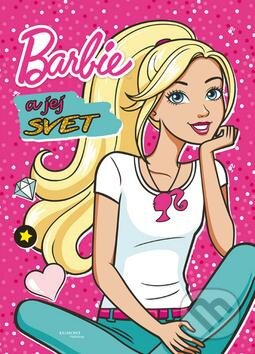 Kniha: Barbie a jej svet (Egmont SK). Egmont SK, 2016 Kniha: Barbie a jej svet (Egmont SK). Egmont SK, 2016