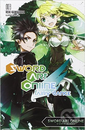 Kniha: Sword Art Online Fairy Dance (Volume 3) (Reki Kawahara). Little, Brown, 2014 Kniha: Sword Art Online Fairy Dance (Volume 3) (Reki Kawahara). Little, Brown, 2014