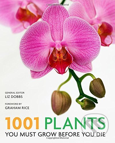 Kniha: 1001 Plants (Liz Dobbs). Octopus Publishing Group, 2016 Kniha: 1001 Plants (Liz Dobbs). Octopus Publishing Group, 2016