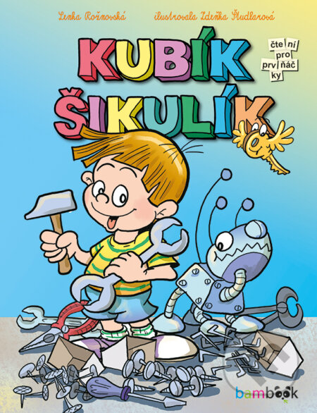 E-kniha: Kubík Šikulík (Lenka Rožnovská a Zdeňka Študlarová). Grada, 2016 E-kniha: Kubík Šikulík (Lenka Rožnovská a Zdeňka Študlarová). Grada, 2016