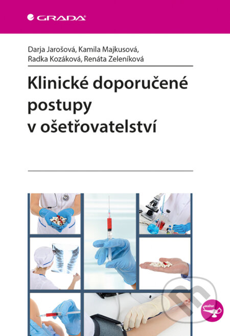 E-kniha: Klinické doporučené postupy v ošetřovatelství (Darja Jarošová, Kamila Majkusová, Radka Kozáková a Renáta Zeleníková). Grada, 2016 E-kniha: Klinické doporučené postupy v ošetřovatelství (Darja Jarošová, Kamila Majkusová, Radka Kozáková a Renáta Zeleníková). Grada, 2016