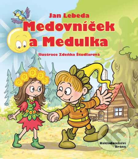 Kniha: Medovníček a Medulka (Jan Lebeda). Brána, 2016 Kniha: Medovníček a Medulka (Jan Lebeda). Brána, 2016