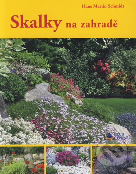 Kniha: Skalky na zahradě (Hans Martin Schmidt). Klub čtenářů, 2013 Kniha: Skalky na zahradě (Hans Martin Schmidt). Klub čtenářů, 2013