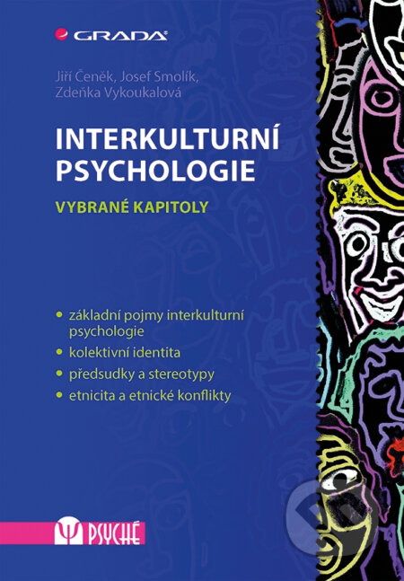 E-kniha: Interkulturní psychologie (Jiří Čeněk, Josef Smolík a Zdeňka Vykoukalová). Grada, 2016 E-kniha: Interkulturní psychologie (Jiří Čeněk, Josef Smolík a Zdeňka Vykoukalová). Grada, 2016