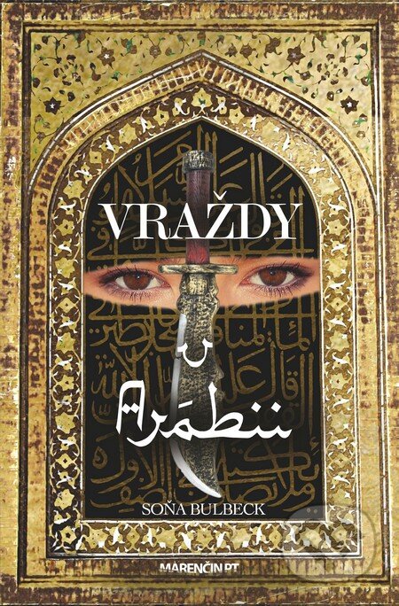 Kniha: Vraždy v Arábii (Soňa Bulbeck). Marenčin PT, 2016 Kniha: Vraždy v Arábii (Soňa Bulbeck). Marenčin PT, 2016