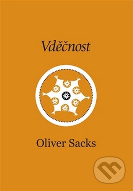 Kniha: Vděčnost (Oliver Sacks). Dybbuk, 2016 Kniha: Vděčnost (Oliver Sacks). Dybbuk, 2016