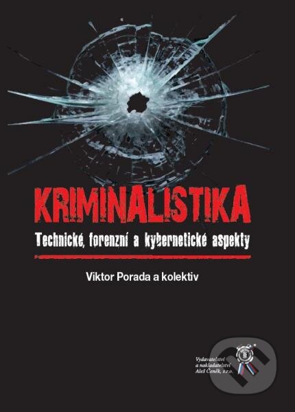 Kniha: Kriminalistika (Viktor Porada). Aleš Čeněk, 2016 Kniha: Kriminalistika (Viktor Porada). Aleš Čeněk, 2016