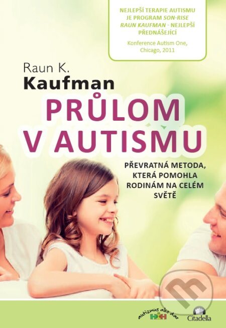 Kniha: Průlom v autismu (Raun Kahlil Kaufman). Citadella, 2016 Kniha: Průlom v autismu (Raun Kahlil Kaufman). Citadella, 2016