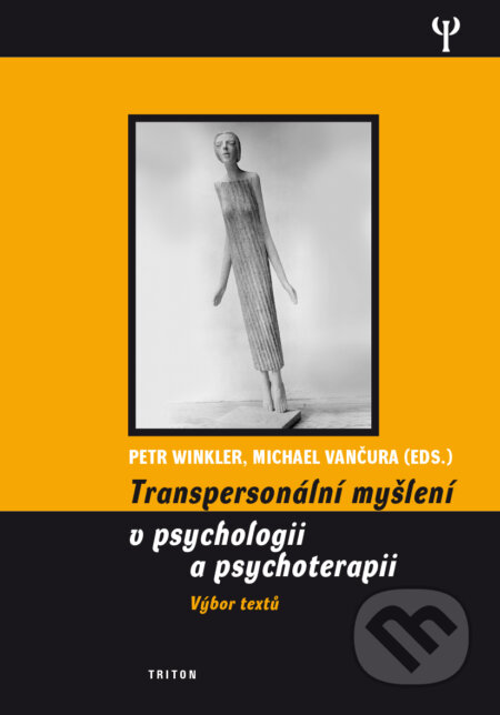 Kniha: Transpersonalní myšlení v psychologii a psychoterapii (Michael Vančura a Petr Winkler). Triton, 2016 Kniha: Transpersonalní myšlení v psychologii a psychoterapii (Michael Vančura a Petr Winkler). Triton, 2016