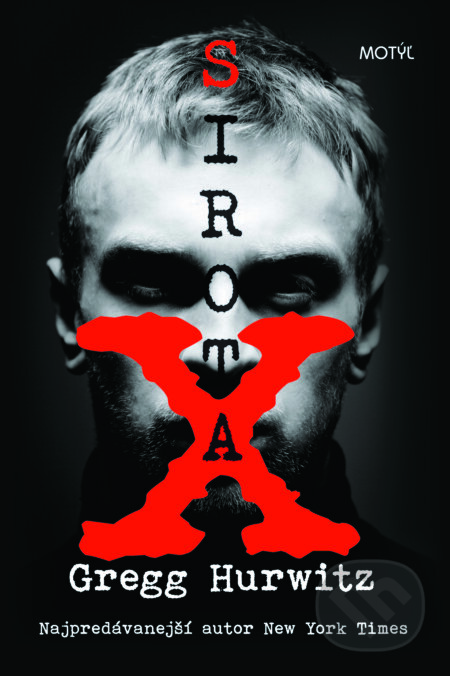 Kniha: Sirota X (Gregg Hurwitz). Motýľ, 2016 Kniha: Sirota X (Gregg Hurwitz). Motýľ, 2016