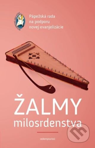 Kniha: Žalmy milosrdenstva (Autorský kolektív). Redemptoristi - Slovo medzi nami, 2016 Kniha: Žalmy milosrdenstva (Autorský kolektív). Redemptoristi - Slovo medzi nami, 2016