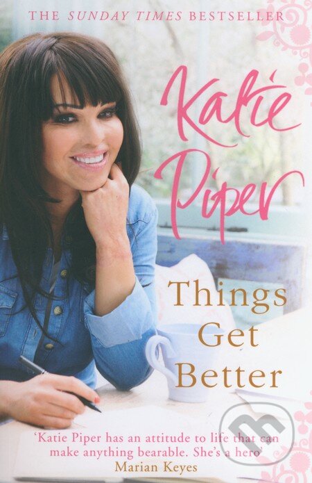 Kniha: Things Get Better (Katie Piper). Quercus, 2013 Kniha: Things Get Better (Katie Piper). Quercus, 2013