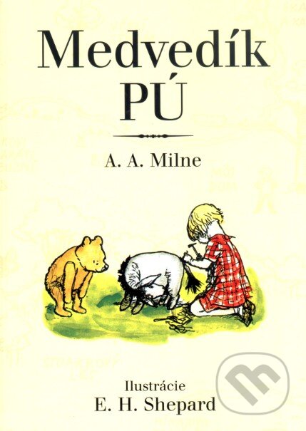 Kniha: Medvedík Pú (Alan Alexander Milne). Slovart, 2016 Kniha: Medvedík Pú (Alan Alexander Milne). Slovart, 2016